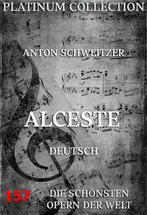 Cover of the book Alceste by Anton Schweitzer, Christoph Martin Wieland, Jazzybee Verlag