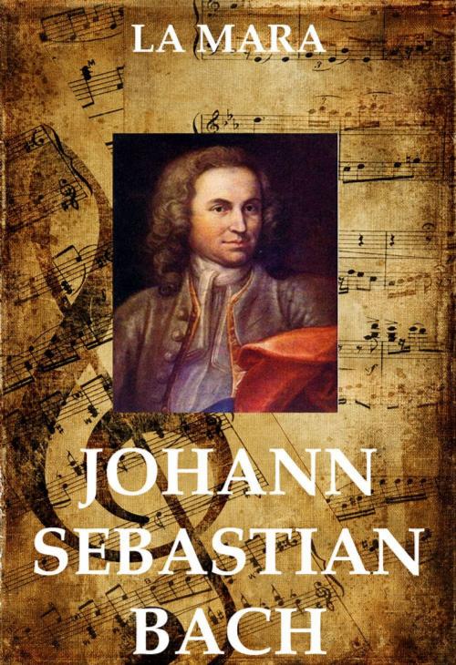 Cover of the book Johann Sebastian Bach by La Mara, Jazzybee Verlag
