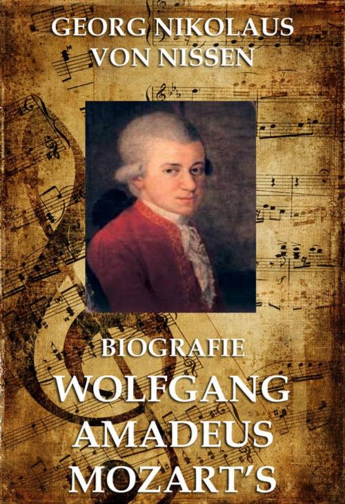 Cover of the book Biografie Wolfgang Amadeus Mozarts by Georg Nikolaus von Nissen, Jazzybee Verlag