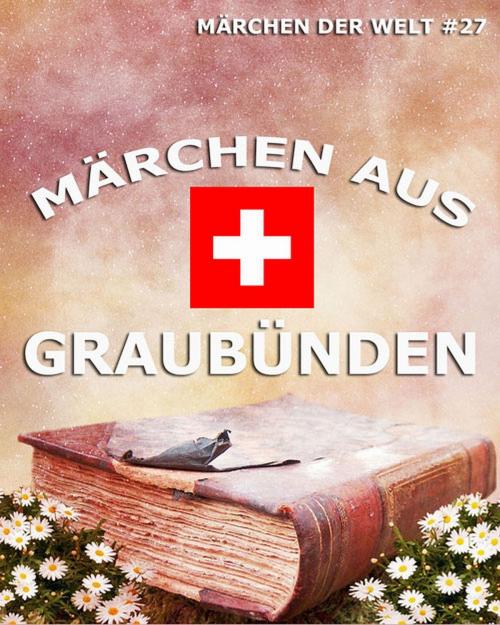 Cover of the book Märchen aus Graubünden by , Jazzybee Verlag