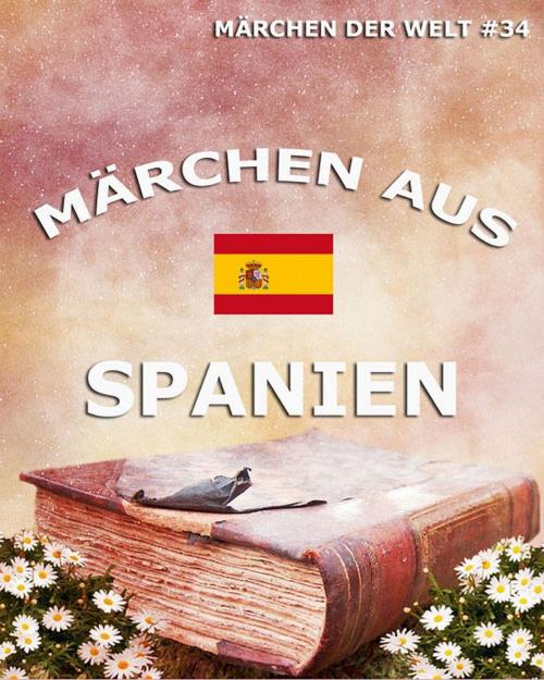 Cover of the book Märchen aus Spanien by , Jazzybee Verlag