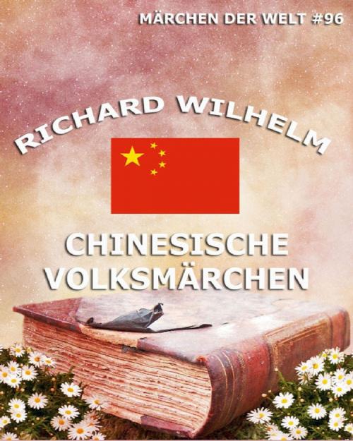 Cover of the book Chinesische Volksmärchen by Richard Wilhelm, Jazzybee Verlag