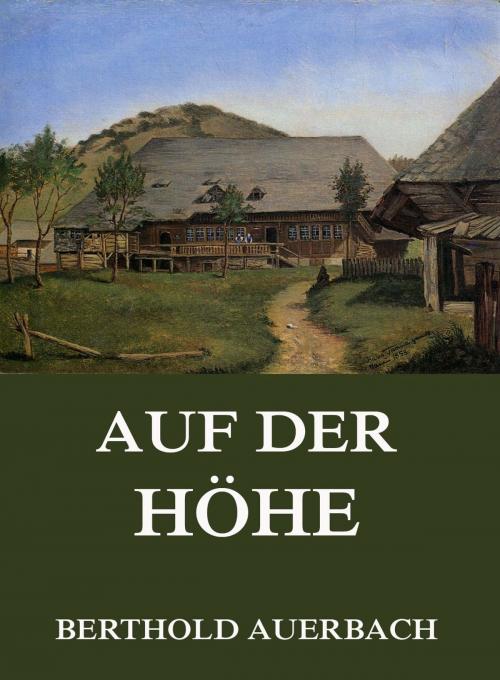 Cover of the book Auf der Höhe by Berthold Auerbach, Jazzybee Verlag