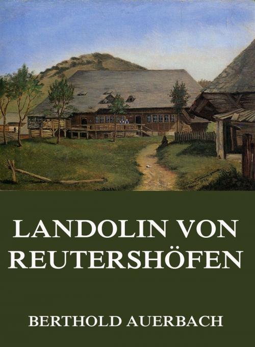 Cover of the book Landolin von Reutershöfen by Berthold Auerbach, Jazzybee Verlag