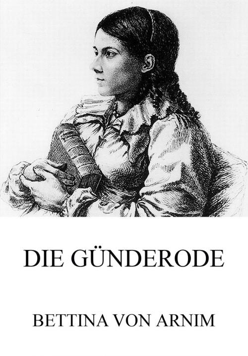 Cover of the book Die Günderode by Bettina von Arnim, Jazzybee Verlag