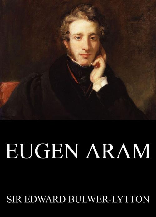 Cover of the book Eugen Aram by Edward Bulwer-Lytton, Jazzybee Verlag