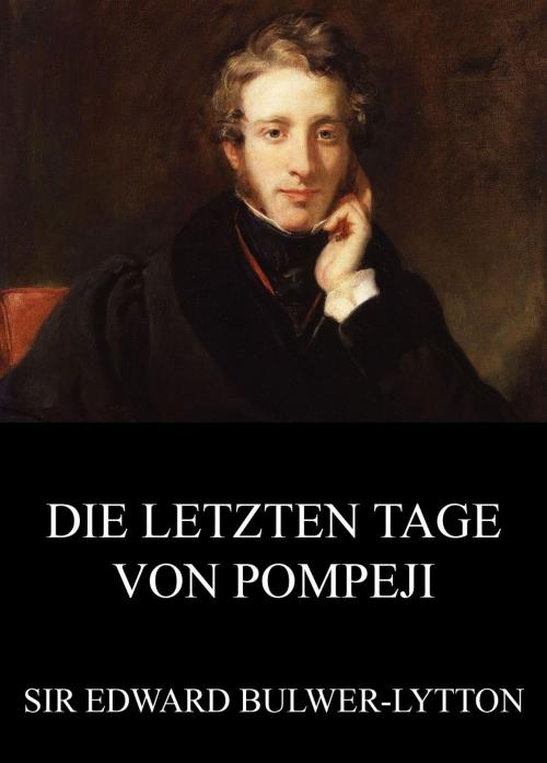 Cover of the book Die letzten Tage von Pompeji by Edward Bulwer-Lytton, Jazzybee Verlag