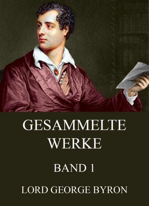 Cover of the book Gesammelte Werke, Band 1 by George Byron, Jazzybee Verlag