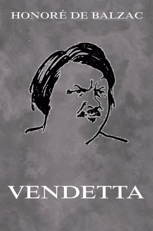 Cover of the book Vendetta by Honoré de Balzac, Jazzybee Verlag