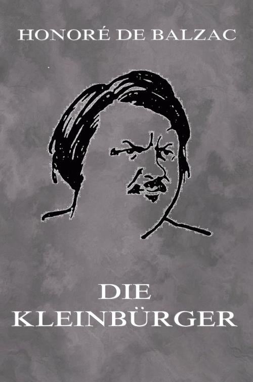 Cover of the book Die Kleinbürger by Honoré de Balzac, Jazzybee Verlag