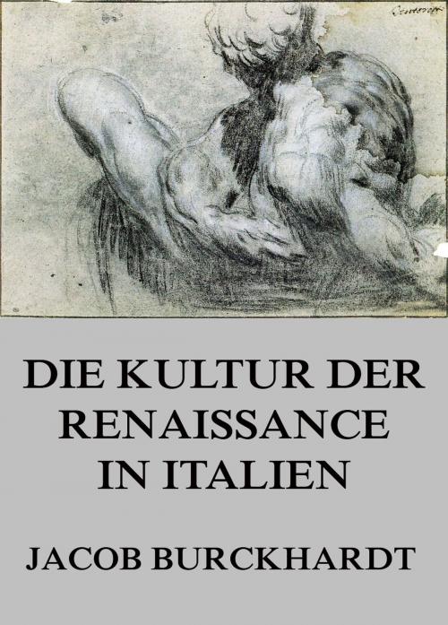 Cover of the book Die Kultur der Renaissance in Italien by Jacob Burckhardt, Jazzybee Verlag