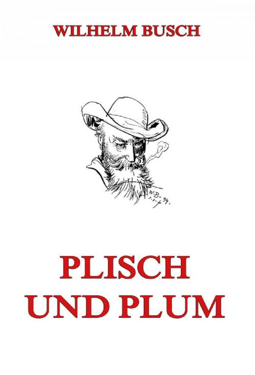 Cover of the book Plisch und Plum by Wilhelm Busch, Jazzybee Verlag