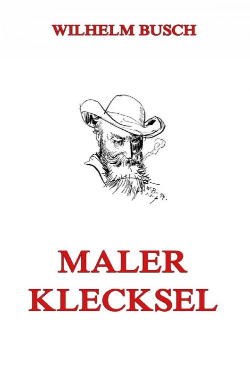 Cover of the book Maler Klecksel by Wilhelm Busch, Jazzybee Verlag