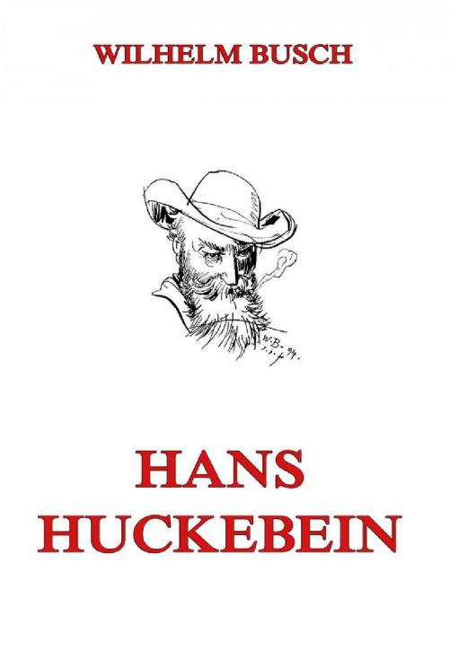 Cover of the book Hans Huckebein by Wilhelm Busch, Jazzybee Verlag