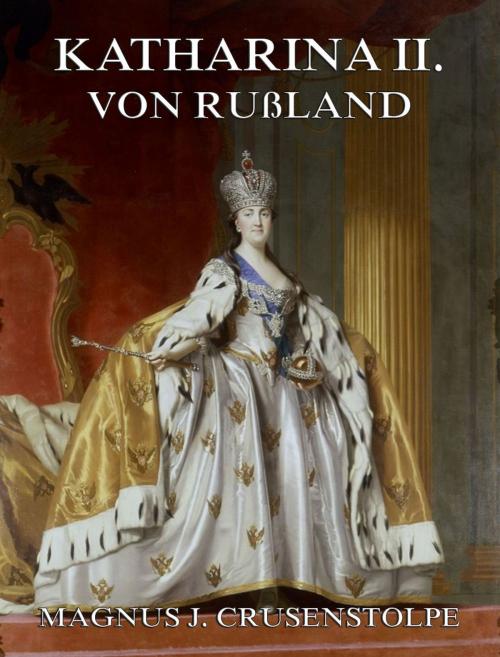 Cover of the book Katharina II von Russland by Magnus Jacob Crusenstolpe, Jazzybee Verlag