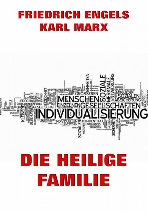 Cover of the book Die heilige Familie oder Kritik der kritischen Kritik by Karl Marx, Friedrich Engels, Jazzybee Verlag