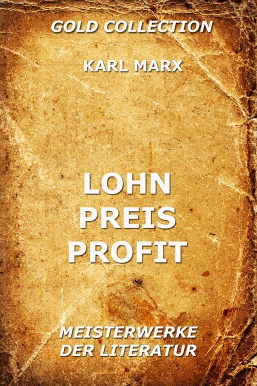 Cover of the book Lohn, Preis, Profit by Karl Marx, Jazzybee Verlag