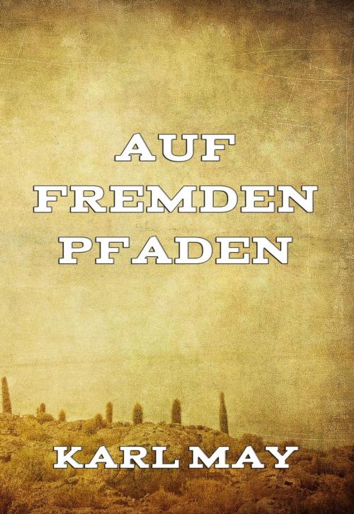 Cover of the book Auf fremden Pfaden by Karl May, Jazzybee Verlag
