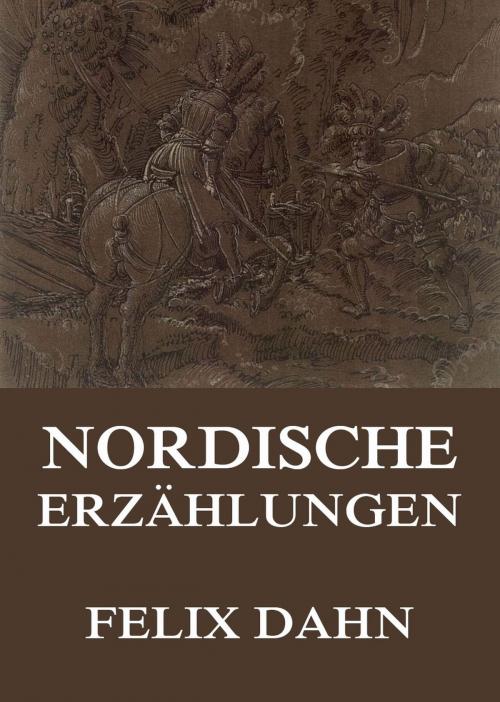Cover of the book Nordische Erzählungen by Felix Dahn, Jazzybee Verlag