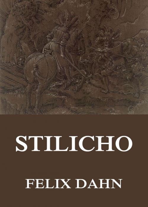 Cover of the book Stilicho by Felix Dahn, Jazzybee Verlag