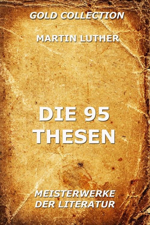 Cover of the book Die 95 Thesen by Martin Luther, Jazzybee Verlag