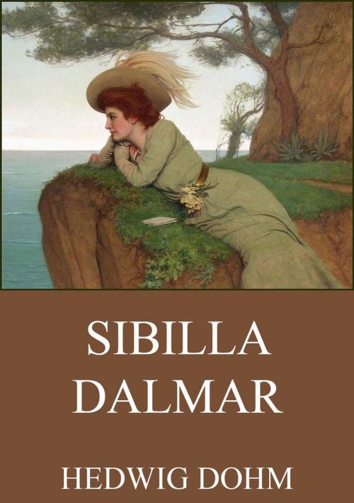 Cover of the book Sibilla Dalmar by Hedwig Dohm, Jazzybee Verlag