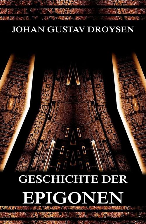 Cover of the book Geschichte der Epigonen by Johann Gustav Droysen, Jazzybee Verlag