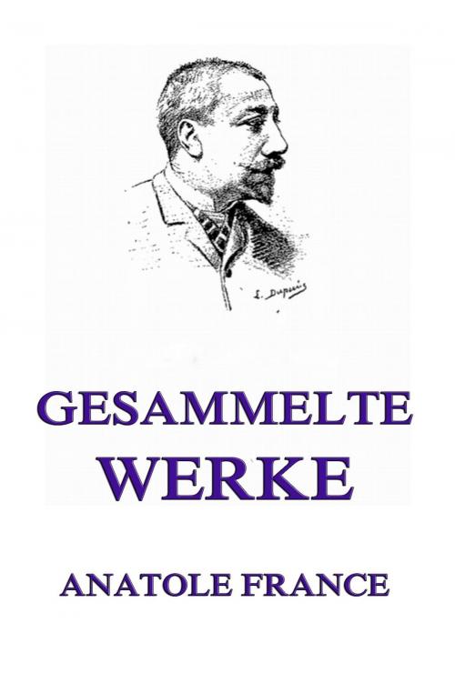 Cover of the book Gesammelte Werke by Anatole France, Jazzybee Verlag
