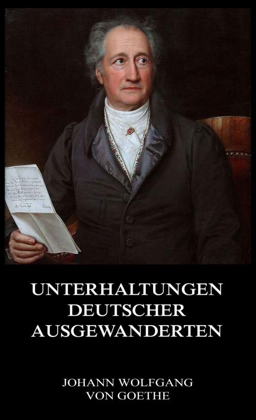Cover of the book Unterhaltungen deutscher Ausgewanderten by Johann Wolfgang von Goethe, Jazzybee Verlag