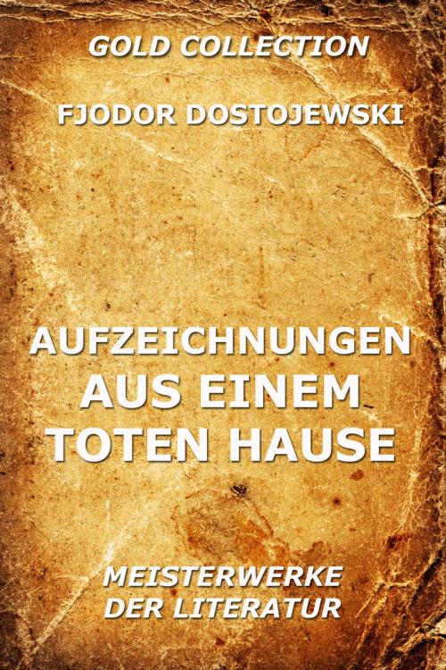 Cover of the book Aufzeichnungen aus einem toten Hause by Fjodor Dostojewski, Jazzybee Verlag