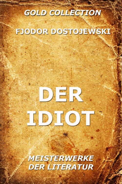 Cover of the book Der Idiot by Fjodor Dostojewski, Jazzybee Verlag