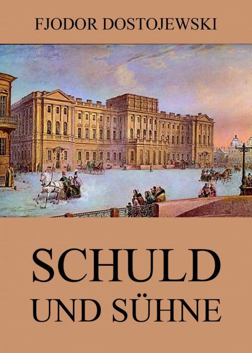 Cover of the book Schuld und Sühne by Fjodor Dostojewski, Jazzybee Verlag