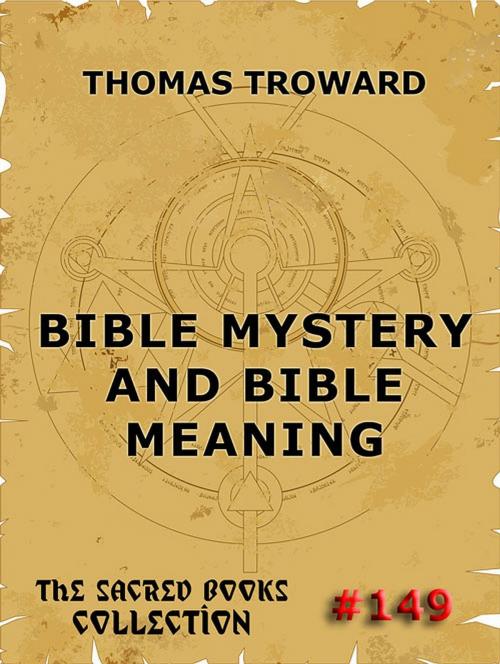 Cover of the book Bible Mystery And Bible Meaning by Thomas Troward, Jazzybee Verlag