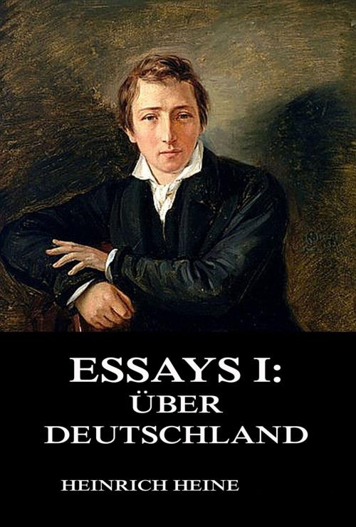 Cover of the book Essays I: Über Deutschland by Heinrich Heine, Jazzybee Verlag