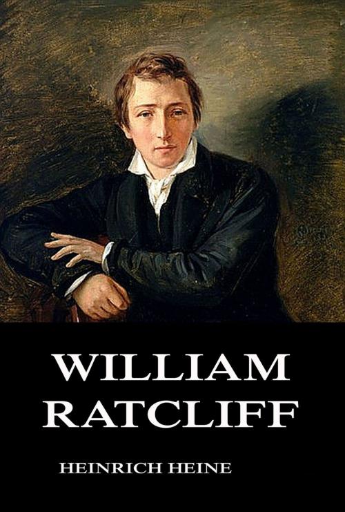 Cover of the book William Ratcliff by Heinrich Heine, Jazzybee Verlag