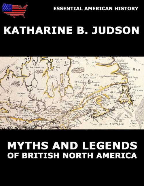Cover of the book Myths and Legends of British North America by Katherine Berry Judson, Jazzybee Verlag