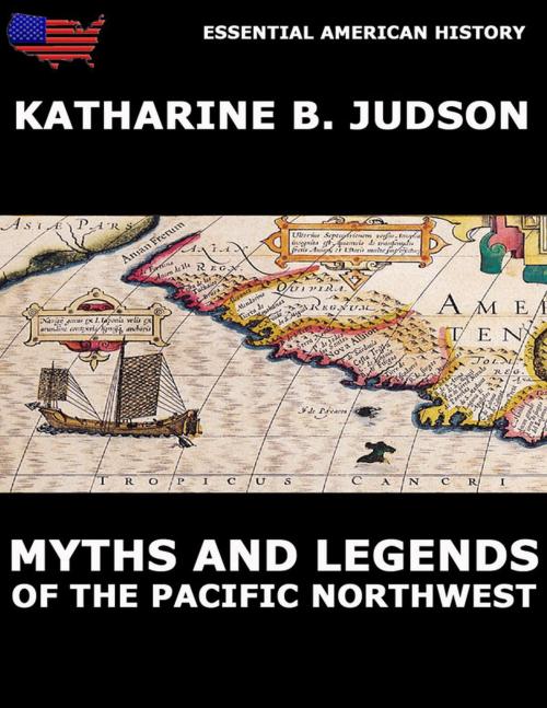 Cover of the book Myths And Legends Of The Pacific Northwest by Katherine Berry Judson, Jazzybee Verlag
