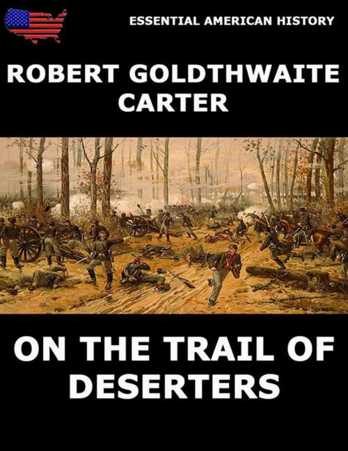 Cover of the book On The Trail Of Deserters by Robert Goldthwaite Carter, Jazzybee Verlag