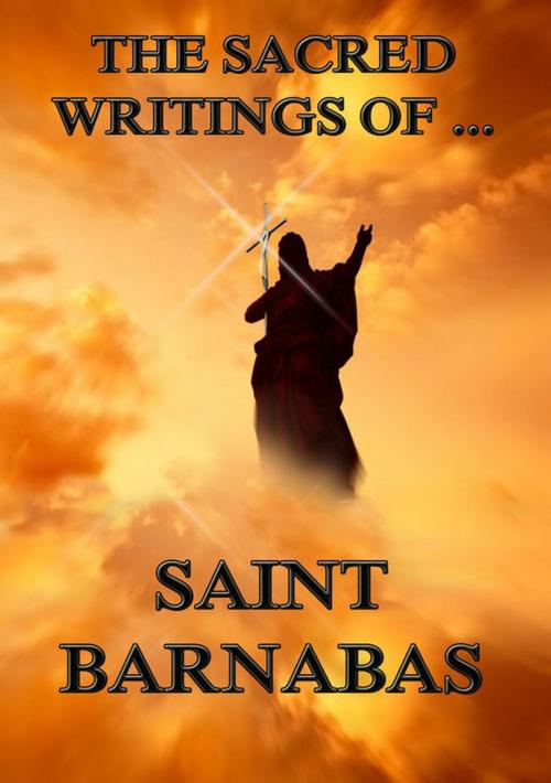 Cover of the book The Sacred Writings of Barnabas by Saint Barnabas, Jazzybee Verlag