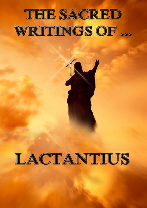Cover of the book The Sacred Writings of Lactantius by Lactantius, Jazzybee Verlag