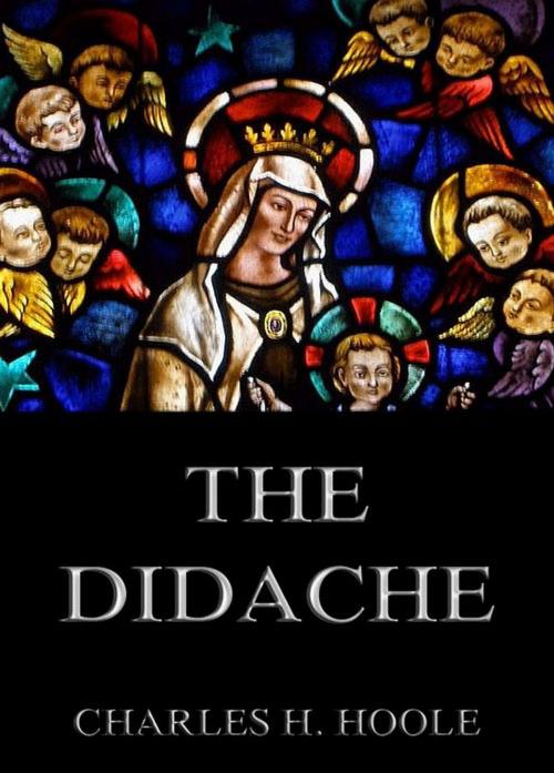 Cover of the book The Didache by Charles M. Hoole, Jazzybee Verlag