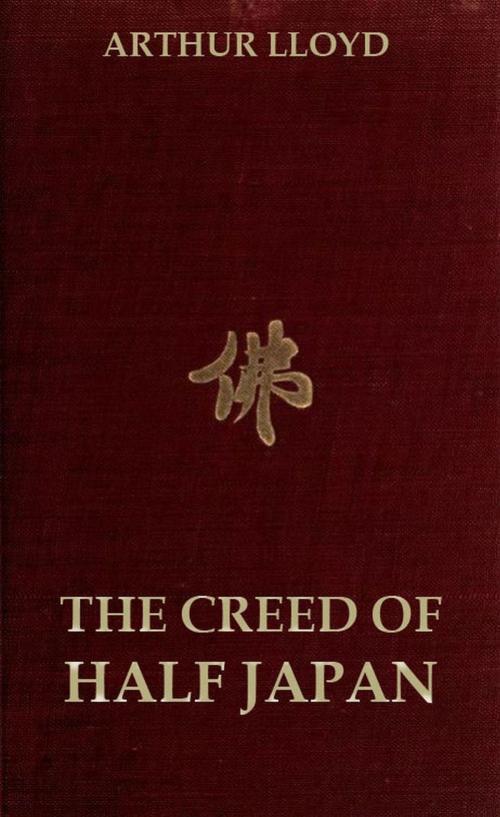 Cover of the book The Creed of Half Japan by Arthur Lloyd, Jazzybee Verlag