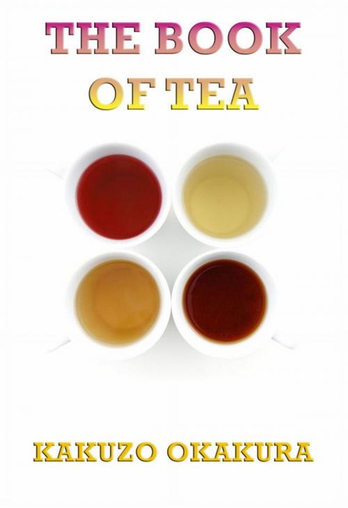 Cover of the book The Book of Tea by Kakuzo Okakura, Jazzybee Verlag