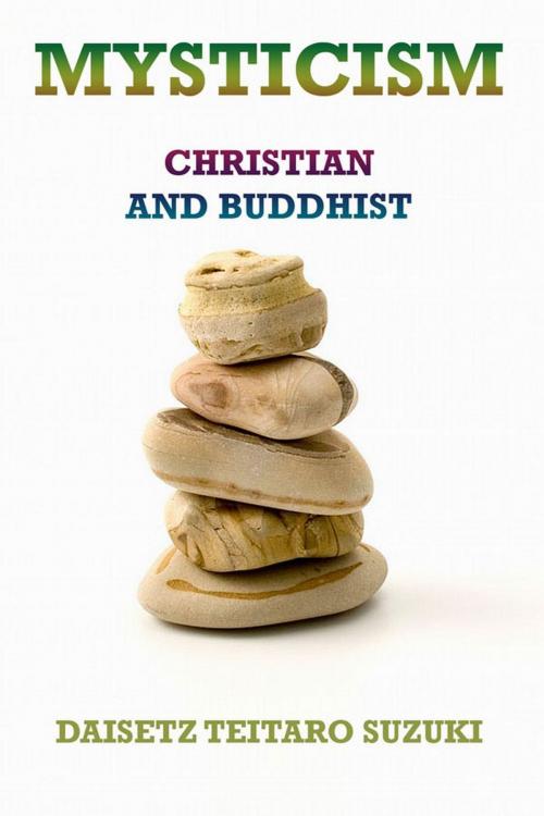 Cover of the book Mysticism, Christian and Buddhist by Daisetz Teitaro Suzuki, Jazzybee Verlag