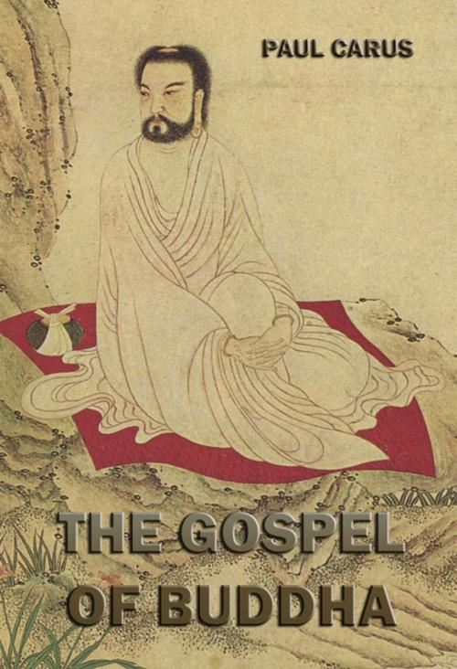 Cover of the book The Gospel of Buddha by Paul Carus, Jazzybee Verlag