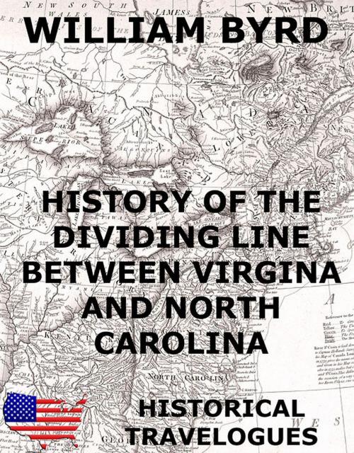 Cover of the book History of the Dividing Line Between Virginia And North Carolina by William Byrd, Jazzybee Verlag
