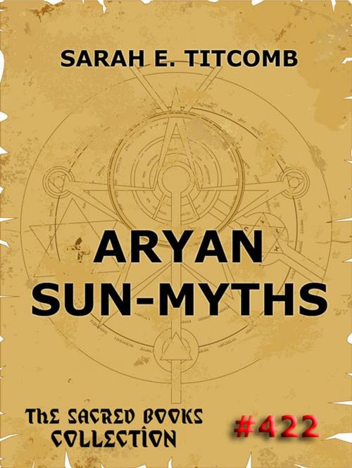Cover of the book Aryan Sun-Myths by Sarah E. Titcomb, Jazzybee Verlag