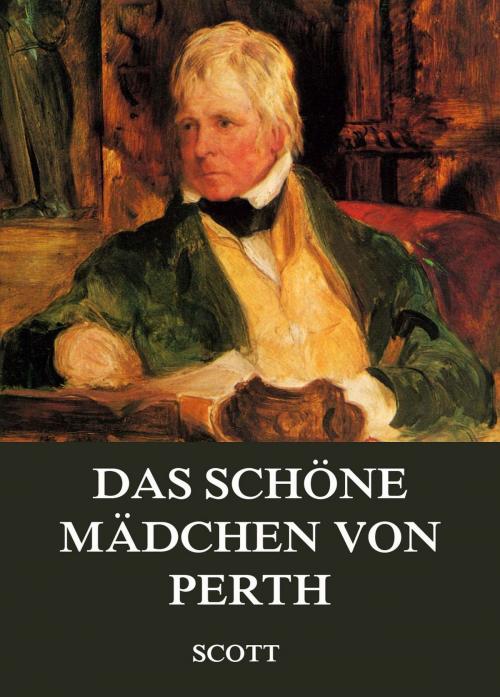 Cover of the book Das schöne Mädchen von Perth by Sir Walter Scott, Jazzybee Verlag