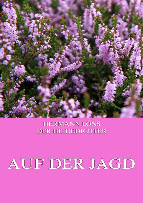 Cover of the book Auf der Jagd by Hermann Löns, Jazzybee Verlag