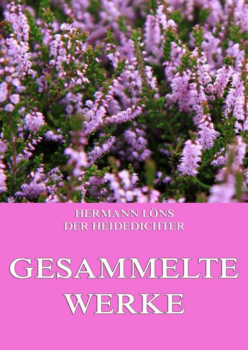 Cover of the book Gesammelte Werke by Hermann Löns, Jazzybee Verlag